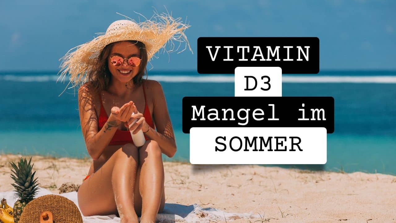 Vitamin D Mangel im Sommer beheben